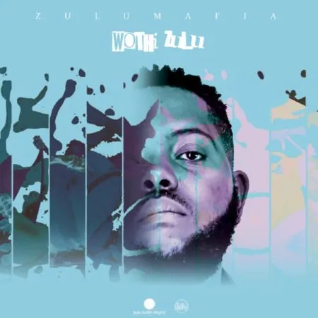 ZuluMafia – Wothi Zulu ZuluMafia – Wothi Zulu