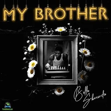 Bella Shmurda My Brother (Tribute To Mohbad Bella Shmurda My Brother (Tribute To Mohbad