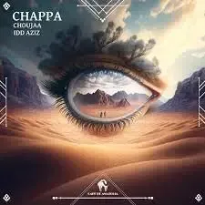 Choujaa, Idd Aziz & Cafe De Anatolia – Chappa (Extended Mix) Choujaa, Idd Aziz & Cafe De Anatolia – Chappa (Extended Mix)