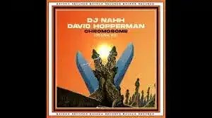 DJ NAHH & David Hopperman – Chromosome DJ NAHH & David Hopperman – Chromosome
