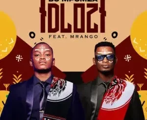 Dj Mpumza - Idlozi Ft. Mrango Dj Mpumza – Idlozi Ft. Mrango