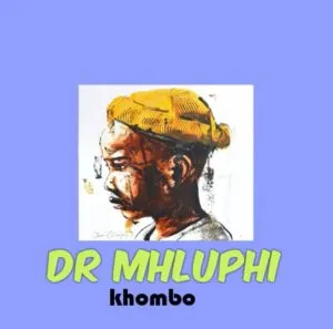 Dr mhluphi – Khombo Dr mhluphi – Khombo