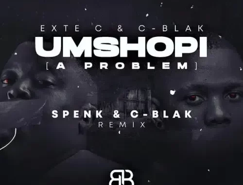 Exte C & C Blak – Umshopi (Remix) Exte C & C Blak – Umshopi (Remix)