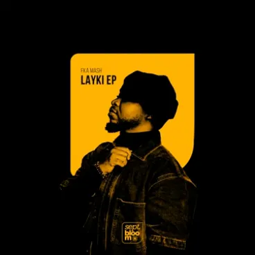 EP: Fka Mash - Layki EP: Fka Mash - Layki