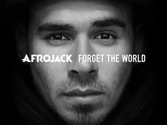 Album: AFROJACK - Forget the World (Deluxe Version) Forget the World (Deluxe Version)