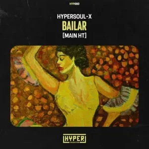 HyperSOUL X – Bailar (Main HT) HyperSOUL X – Bailar (Main HT)