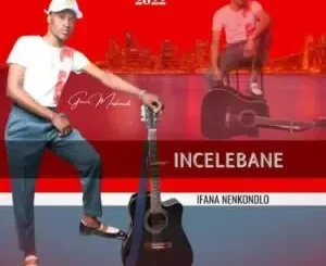 Album: Incelebane - Ifana nenkondlo Album: Incelebane - Ifana nenkondlo