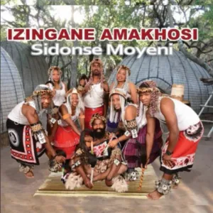 Izingane Amakhosi – Sidonse Moyeni Izingane Amakhosi – Sidonse Moyeni