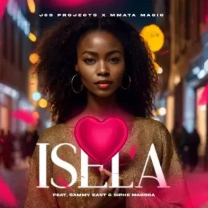 J&S Projects & Mmata Magic – Isela ft. Sammy East & Siphe Magoda J&S Projects & Mmata Magic – Isela ft. Sammy East & Siphe Magoda