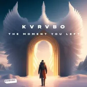 KVRVBO – The Moment You Left (Original Mix) KVRVBO – The Moment You Left (Original Mix)
