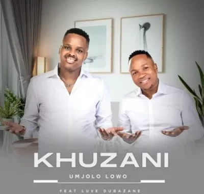 Khuzani – Umjolo Lowo ft Luve Dubazane Khuzani – Umjolo Lowo ft Luve Dubazane