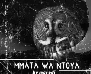 Maredi - Mmata Wa Mtoya Maredi – Mmata Wa Mtoya