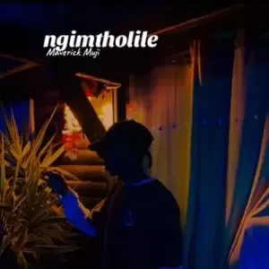 Maverick Muji – Mama Ngimtholile Maverick Muji – Mama Ngimtholile
