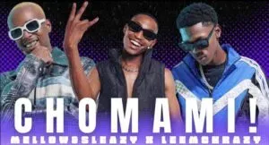 Mellow & Sleazy – Chom Yam Ft. LeeMckrazy Mellow & Sleazy – Chom Yam Ft. LeeMckrazy