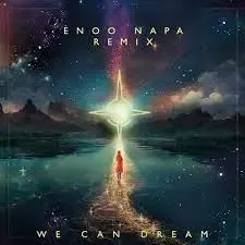 Mistier – We Can Dream (Enoo Napa Remix) Mistier – We Can Dream (Enoo Napa Remix)
