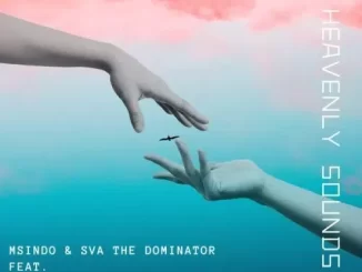 Msindo & Sva The Dominator - Heavenly Sounds Ft. Jiji Qhosha Msindo & Sva The Dominator – Heavenly Sounds Ft. Jiji Qhosha