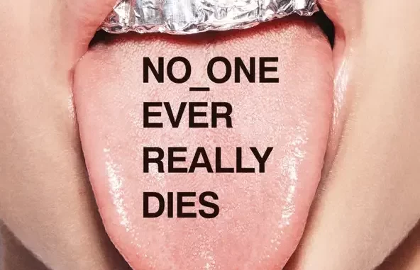 NO ONE EVER REALLY DIES NO ONE EVER REALLY DIES
