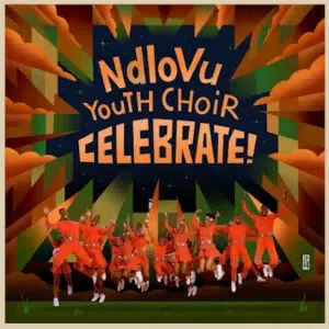 ALBUM: Ndlovu Youth Choir – Celebrate ALBUM: Ndlovu Youth Choir – Celebrate