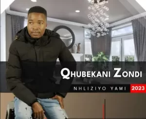 EP: Qhubekani Zondi - Nhiziyo Yami EP: Qhubekani Zondi - Nhiziyo Yami