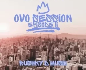 Rushky D’musiq - OvO Session Episode II Rushky D’musiq – OvO Session Episode II