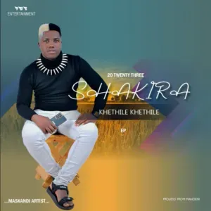 Shkhira – KHETHILE KHETHILE Ft. DAYISA Shkhira – KHETHILE KHETHILE Ft. DAYISA