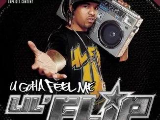 Album: Lil' Flip - U Gotta Feel Me U Gotta Feel Me