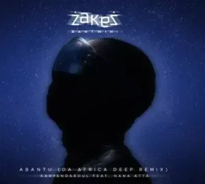 Zakes Bantwini & Karyendasoul – Abantu (Da Africa Deep Remix) ft. Nana Atta Zakes Bantwini & Karyendasoul – Abantu (Da Africa Deep Remix) ft. Nana Atta