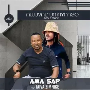 Amasap – Awuval’umnyango Ft Jaiva Zimnike & King Nuba Amasap – Awuval’umnyango Ft Jaiva Zimnike & King Nuba