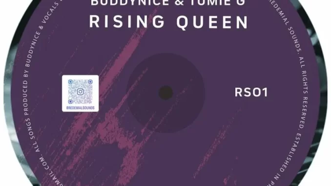 Buddynice – Rising Queen ft Tumie G Buddynice – Rising Queen ft Tumie G