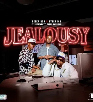 Ceeka RSA – Jealousy ft Tyler ICU, Leemckrazy & Khalil Harrison Ceeka RSA – Jealousy ft Tyler ICU, Leemckrazy & Khalil Harrison