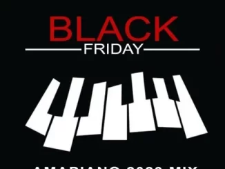DJ Ace - Black Friday (Amapiano 2023 Mix) DJ Ace – Black Friday (Amapiano 2023 Mix)