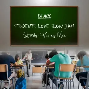 DJ Ace – Students Love Slow Jam (Study Vibes Mix) DJ Ace – Students Love Slow Jam (Study Vibes Mix)