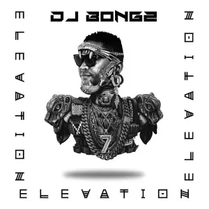 DJ Bongz – Elevation DJ Bongz – Elevation