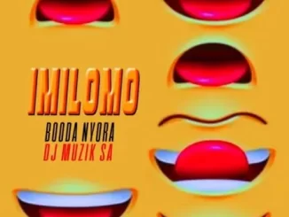 DJ Muzik SA - Imilomo ft Booda Nyora DJ Muzik SA – Imilomo ft Booda Nyora