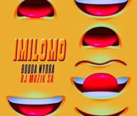 DJ Muzik SA – Imilomo ft Booda Nyora DJ Muzik SA – Imilomo ft Booda Nyora