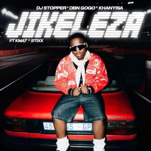 DJ Stopper, DBN Gogo & Khanyisa – Jikeleza ft Kmat DJ Stopper, DBN Gogo & Khanyisa – Jikeleza ft Kmat