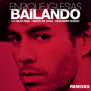 Enrique Iglesias – Bailando (Remixes) [feat. Sean Paul, Descemer Bueno & Gente de Zona