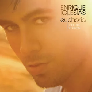 Enrique Iglesias – Euphoria (Deluxe Edition)
