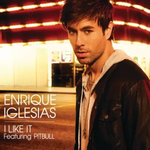 Enrique Iglesias – I Like It (feat. Pitbull) [Remixes]