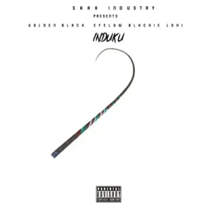 Golden Black – Induku ft. Efelow, Blxckie & Loki Golden Black – Induku ft. Efelow, Blxckie & Loki