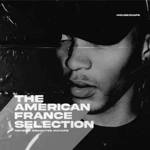 HouseXcape – The American France Selection (30Min Mix) HouseXcape – The American France Selection (30Min Mix)