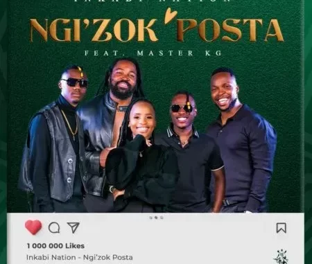 Inkabi Nation – Ngi’zok Posta ft. Master KG Inkabi Nation – Ngi’zok Posta ft. Master KG