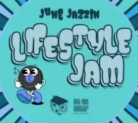 June Jazzin - Lifestyle Jam June Jazzin - Lifestyle Jam (Broken Beat / Nu-Jazz