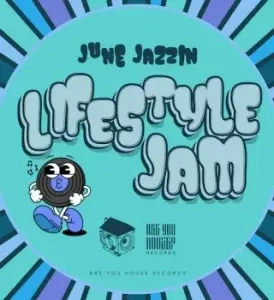 June Jazzin - Lifestyle Jam (Broken Beat / Nu-Jazz June Jazzin - Lifestyle Jam (Broken Beat / Nu-Jazz
