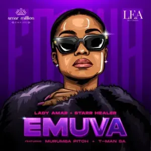 Lady Amar – Emuva Ft. Starr Healer, Murumba Pitch & T Man SA Lady Amar – Emuva Ft. Starr Healer, Murumba Pitch & T Man SA
