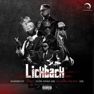 MashBeatz – Lick Back (Uh Huh Uh Huh) ft Wordz, Flow Jones Jr, 25K & Maglera Doe Boy MashBeatz – Lick Back (Uh Huh Uh Huh) ft Wordz, Flow Jones Jr, 25K & Maglera Doe Boy