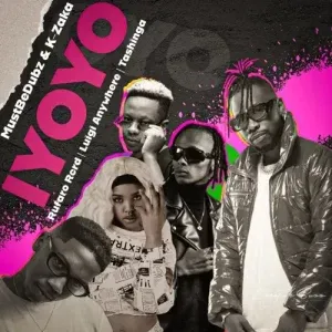 MustBeDubz & K Zaka – Iyoyo Ft. Rufaro Rcrds, Luigi Anywhere & Tashinga MustBeDubz & K Zaka – Iyoyo Ft. Rufaro Rcrds, Luigi Anywhere & Tashinga