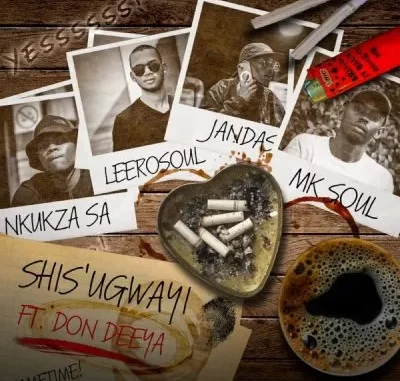 Nkukza SA, LeeroSoul & Jandas – Shis’ugwayi ft MK Soul & Don Deeya Nkukza SA, LeeroSoul & Jandas – Shis’ugwayi ft MK Soul & Don Deeya