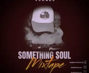 Slenda Vocals - Something Soul Mixtape Slenda Vocals – Something Soul Mixtape