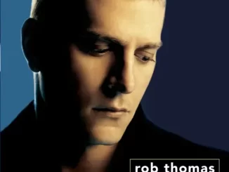 Album: Rob Thomas - Something To Be Something To Be